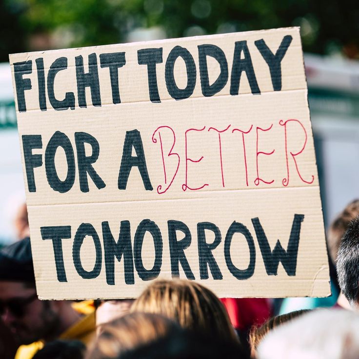 sign that reads: 'fight today for a better tomorrow'